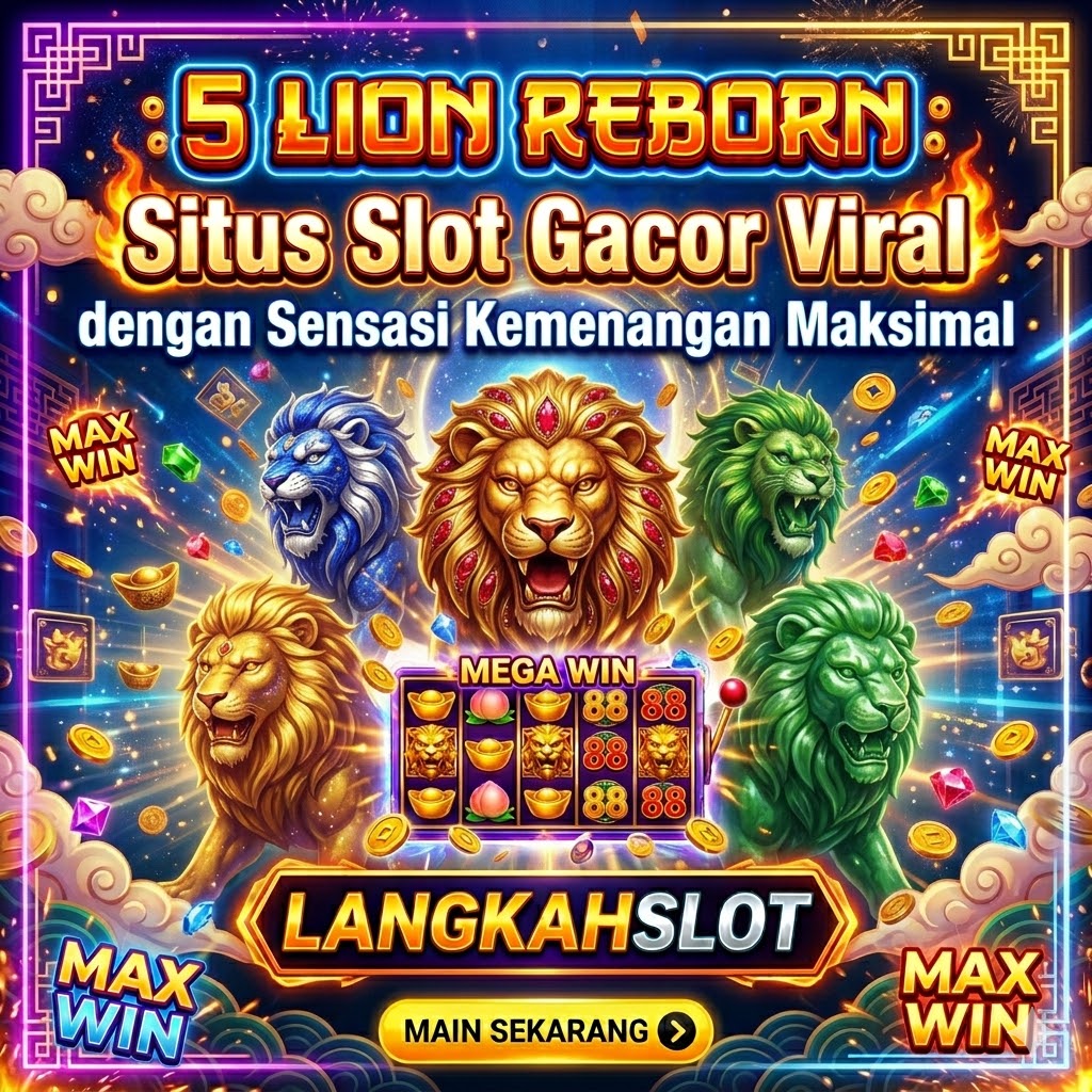 5 LION REBORN: Situs Slot Gacor Viral dengan Sensasi Kemenangan Maksimal - LANGKAHSLOT
